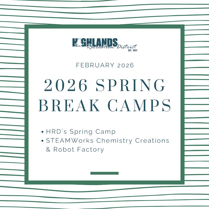 The image promotes 2026 Spring Break Camps by Highlands Recreation District, featuring HRD’s Spring Camp and STEAMWorks activities.
