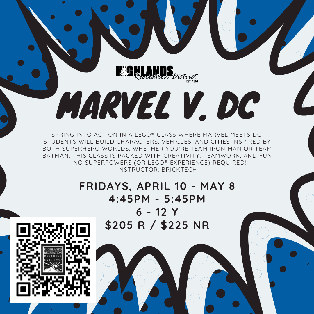 LEGO class: "Marvel V. DC" for ages 6-12. Fridays, April 10-May 8, 4:45-5:45 PM. Cost: $205 R / $225 NR. Instructor: Bricktech.