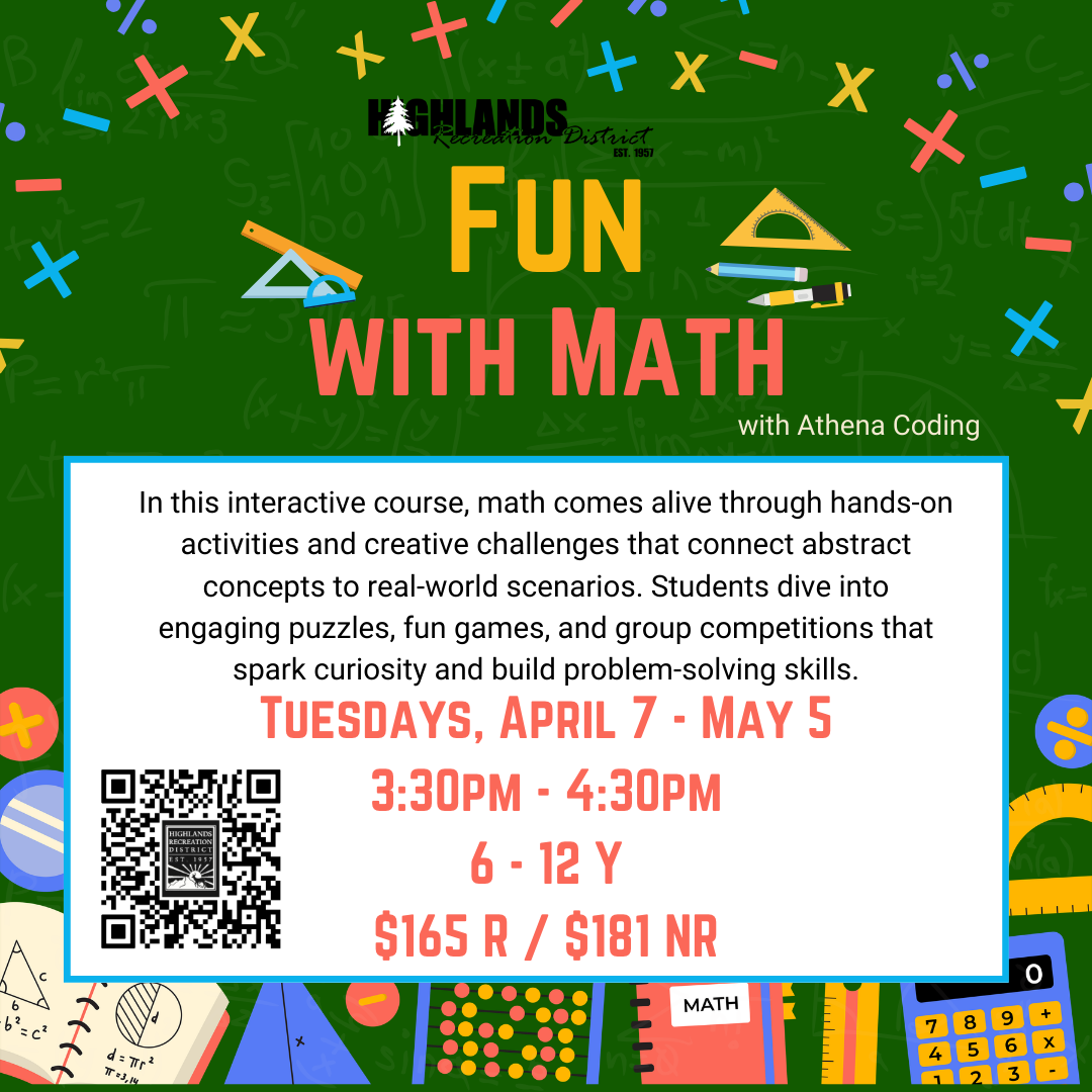 "Fun with Math" course for kids (6-12) from April 7 to May 5, focusing on interactive learning through games and puzzles. $165 R/$181 NR.