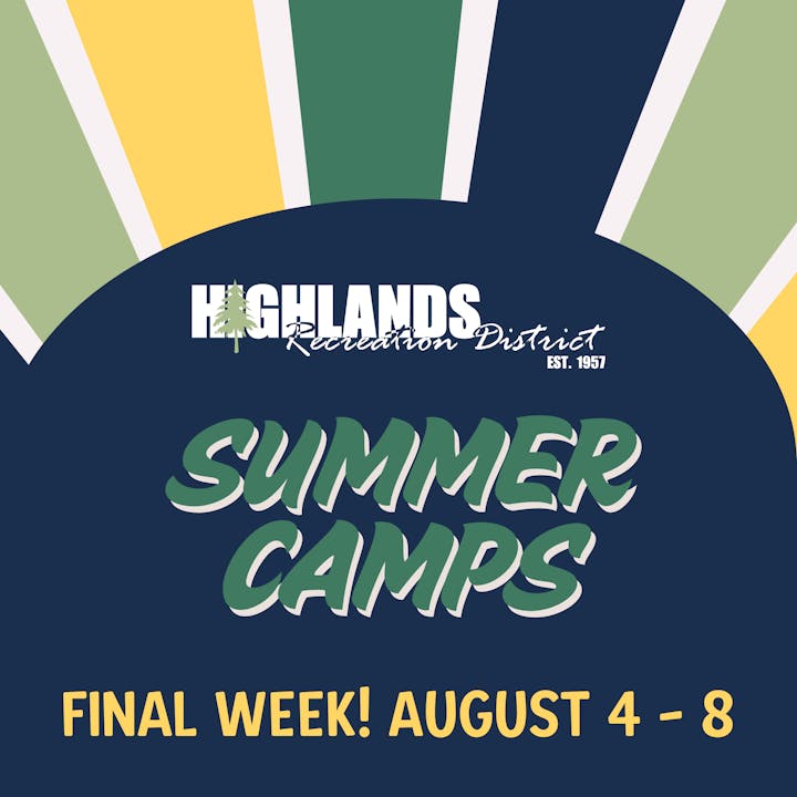 Highlands Recreation District Summer Camps, Final Week: August 4-8.