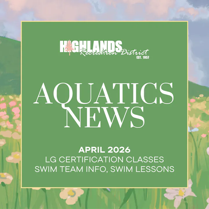 The image features the Highlands Recreation District's Aquatics News for April 2026, highlighting lifeguard certification, swim team info, and lessons.