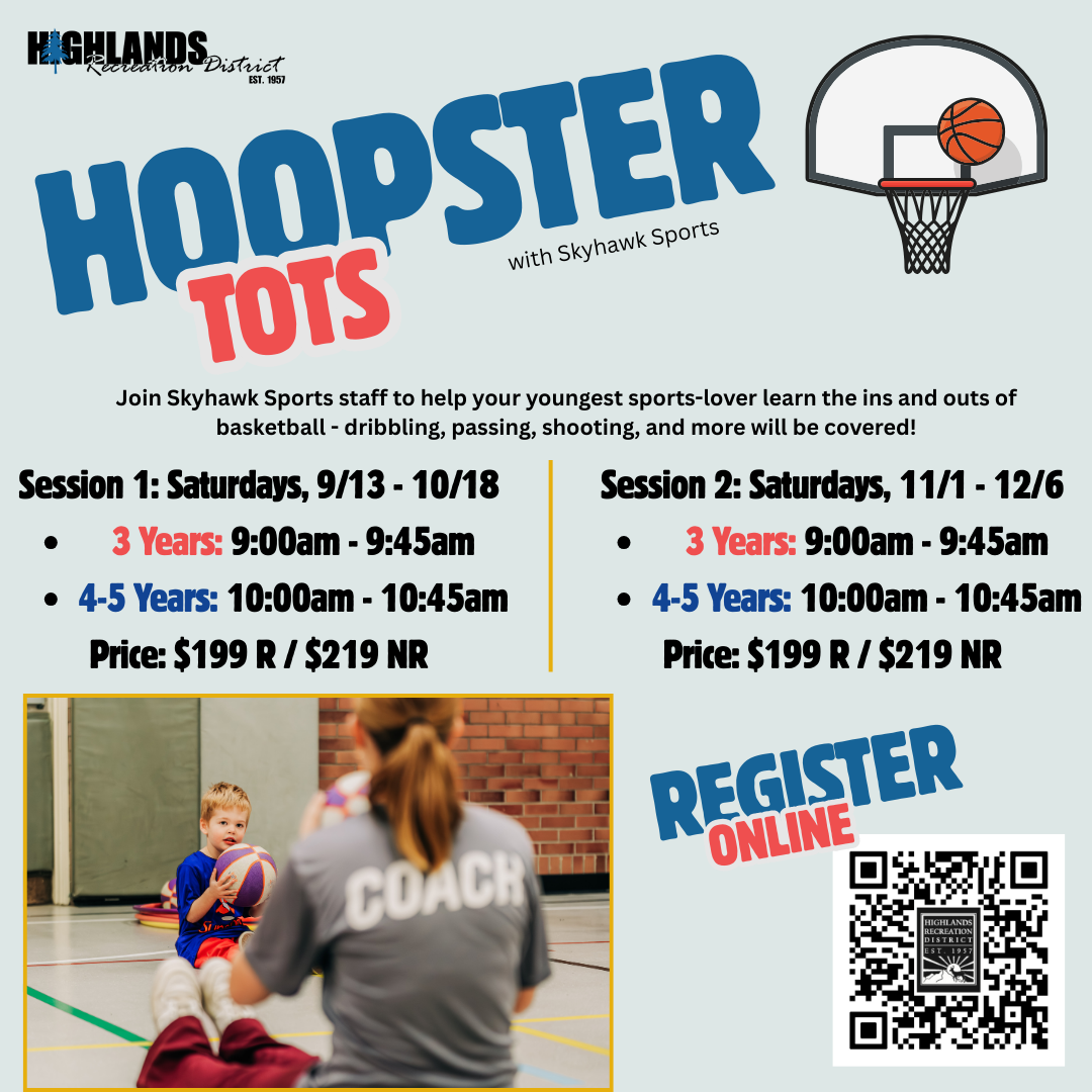 Hoopster Tots classes for ages 3-5 on Saturdays. Two sessions: 9/13-10/18 and 11/1-12/6. Price: $199 R / $219 NR. Register online.