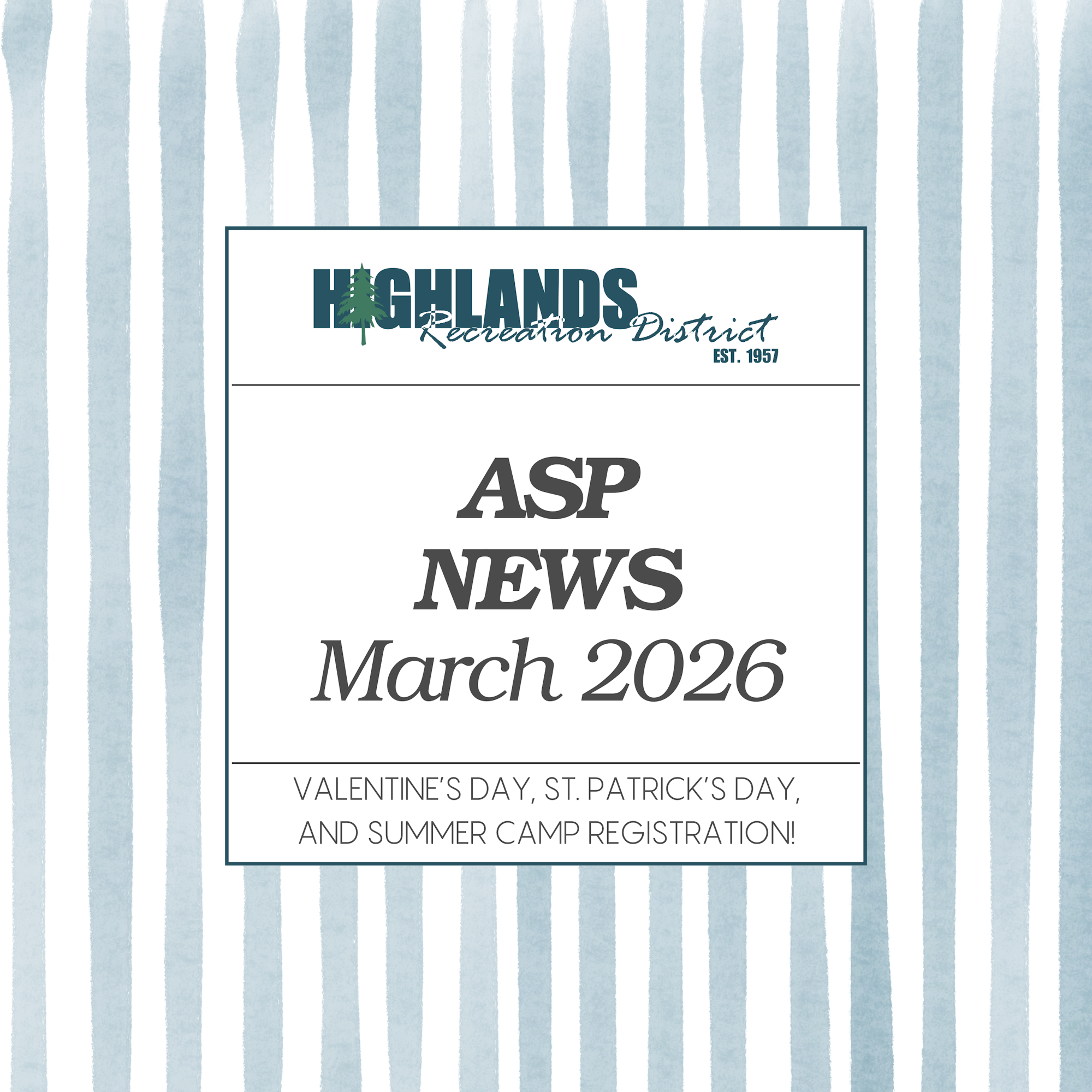 Highlands Recreation District's ASP News for March 2026 highlights Valentine's Day, St. Patrick's Day, and summer camp registration.