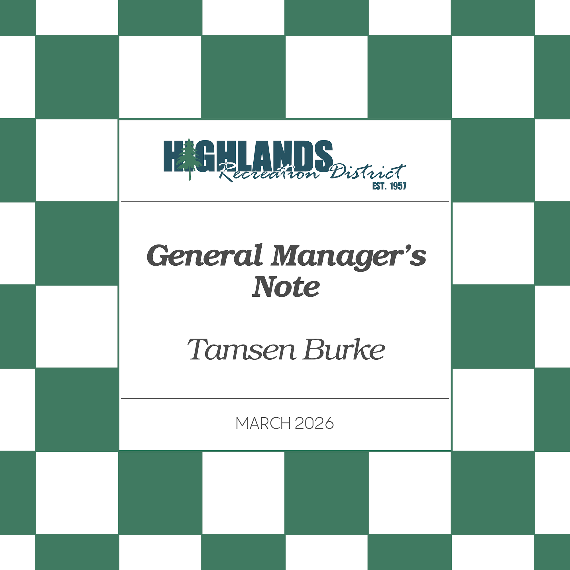 The image is a note from Tamsen Burke, General Manager of Highlands Recreation District, dated March 2026.