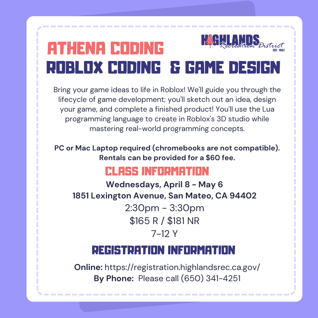 A coding class for ages 7-12, focusing on Roblox game design, from April 8 to May 6 in San Mateo. Registration info included.