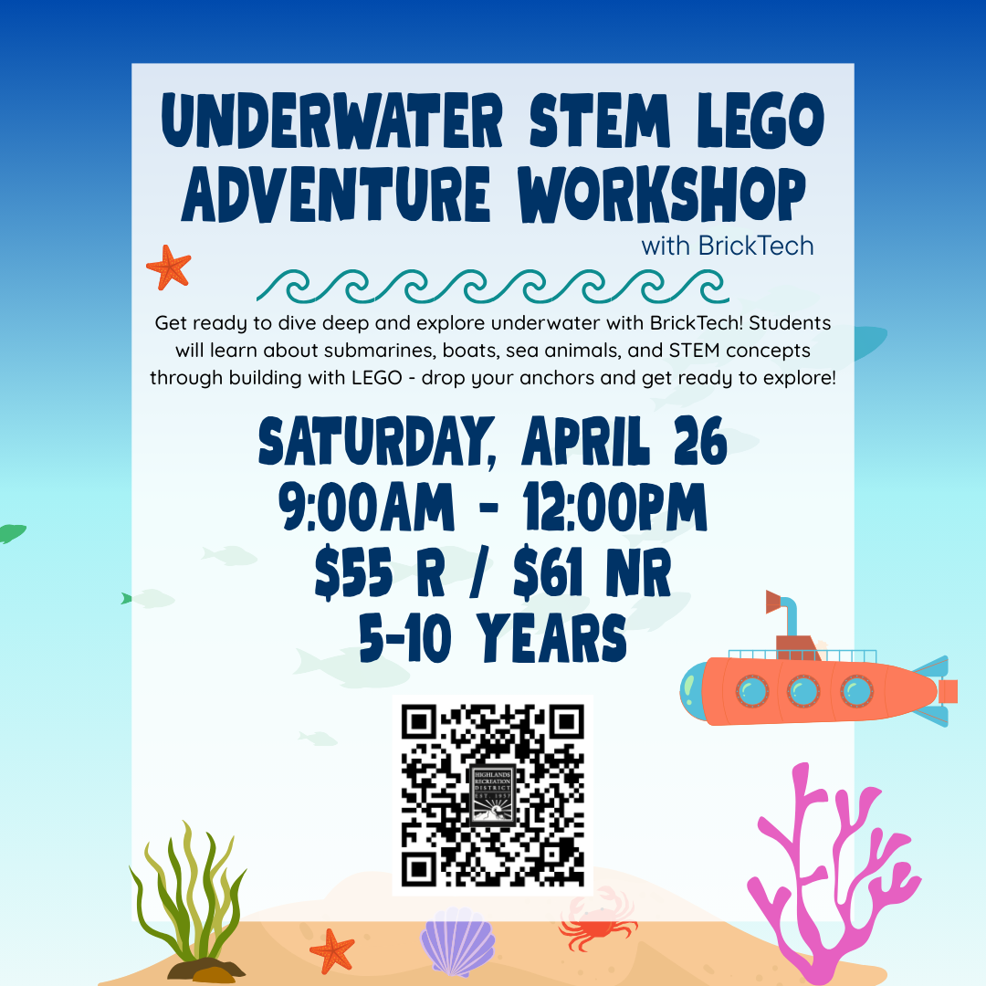 Underwater STEM LEGO Adventure Workshop for ages 5-10, April 26, 9 AM-12 PM. Fee: $55 R / $61 NR. Includes STEM concepts and LEGO building.