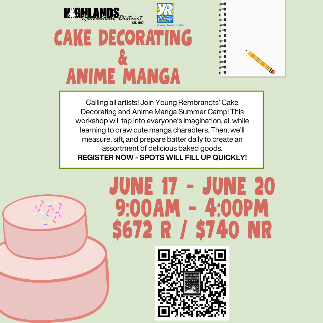 Cake Decorating & Anime Manga camp ad for June 17-20, 9AM-4PM. $672 R / $740 NR. Register now.