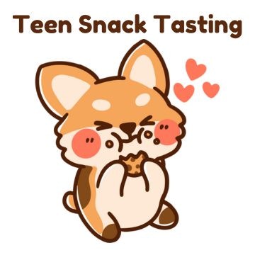 A cute cartoon fox eating a snack with hearts around it, under the text "Teen Snack Tasting."