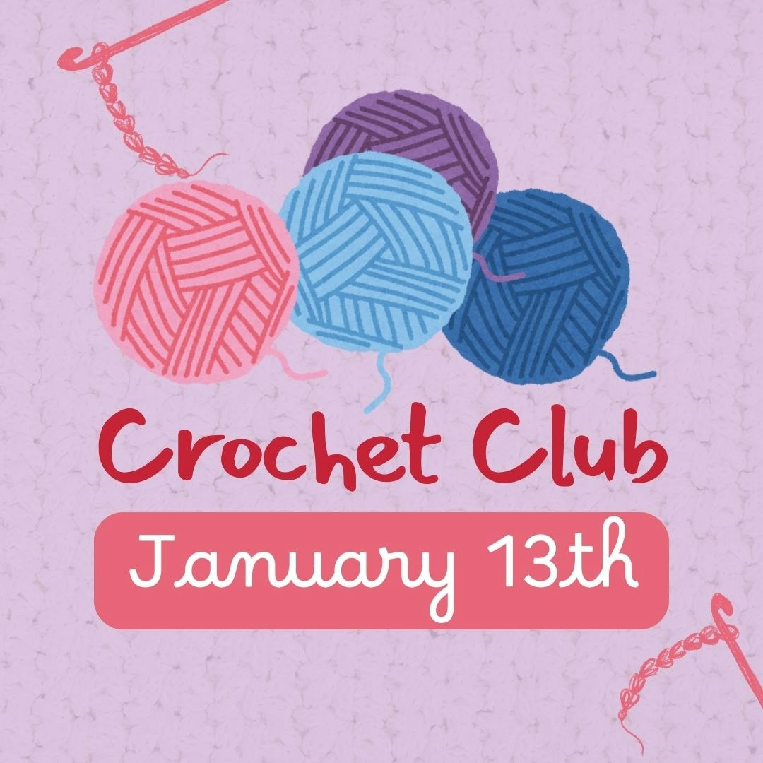 An illustration promoting a "Crochet Club" event on January 13th, featuring colorful yarn balls and crochet hooks.