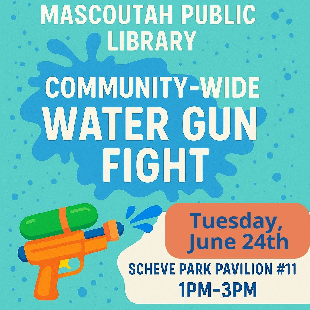 Mascoutah Library hosts a community-wide water gun fight on Tuesday, June 24th, 1-3 PM at Scheve Park Pavilion #11.