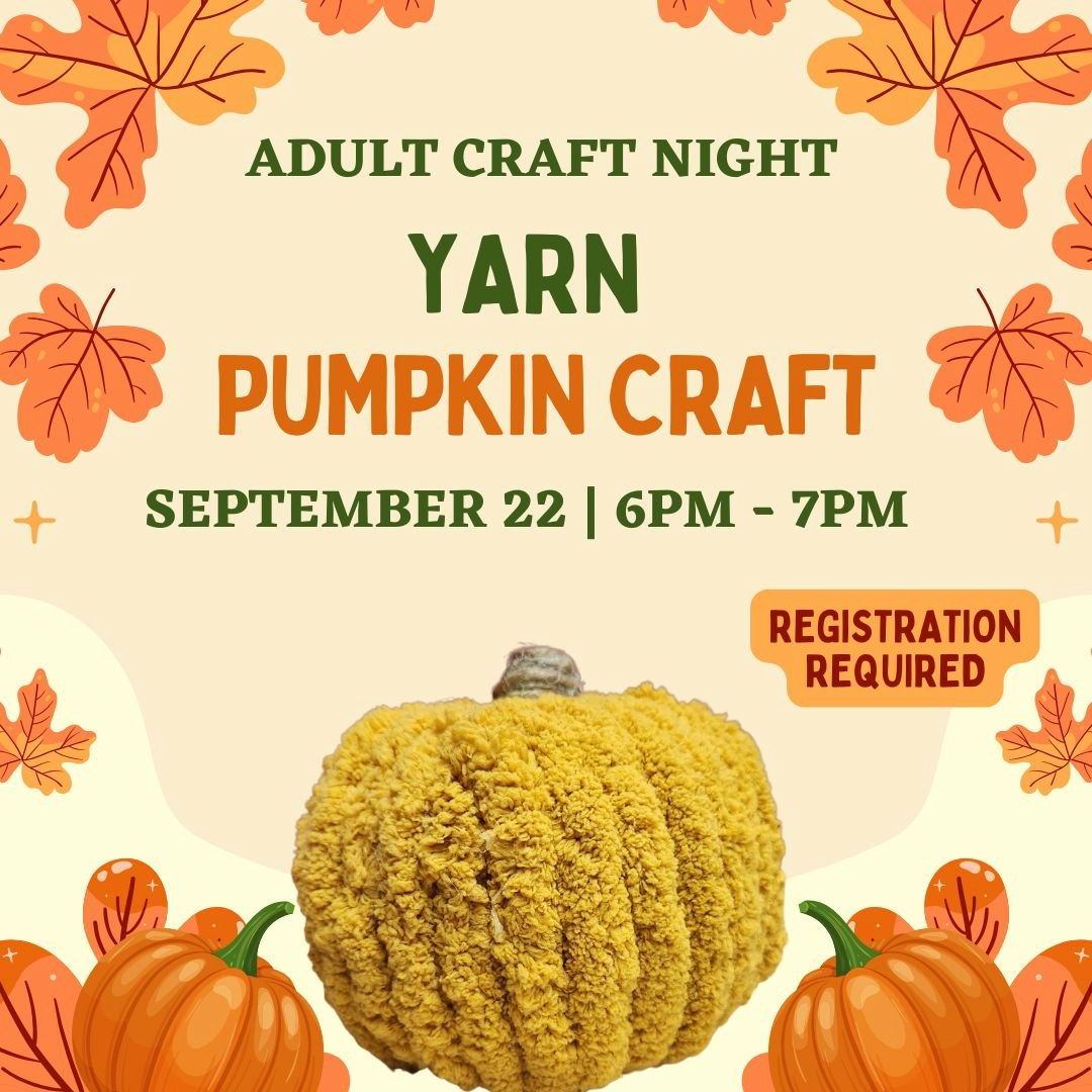 Yarn Pumpkin Craft event on September 22, 6PM-7PM. Registration required. Decorated with autumn leaves and pumpkins.