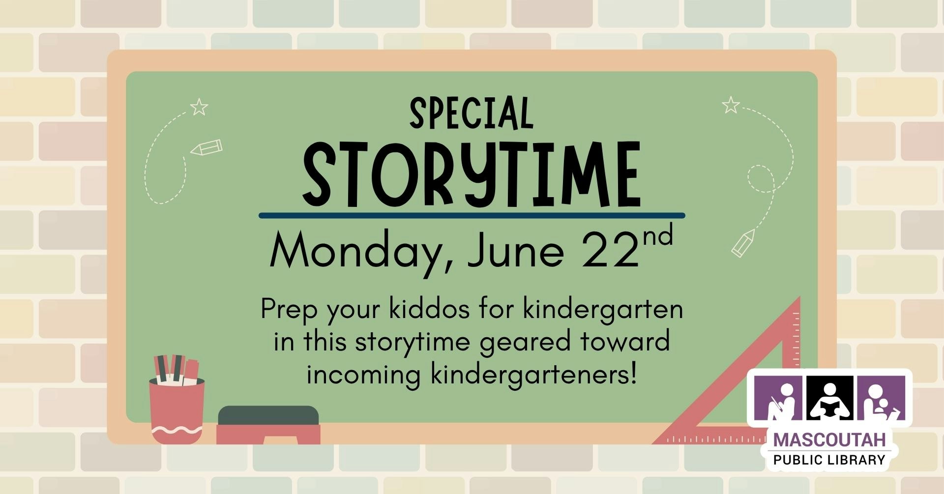 Promotional poster for a special storytime on June 22nd at Mascoutah Public Library, aimed at preparing kids for kindergarten.