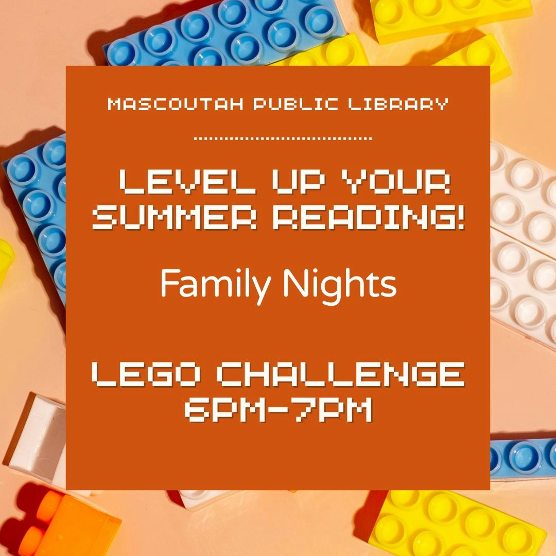 Library event flyer: "Level Up Your Summer Reading! Family Nights, LEGO Challenge, 6PM-7PM" with colorful LEGO bricks.