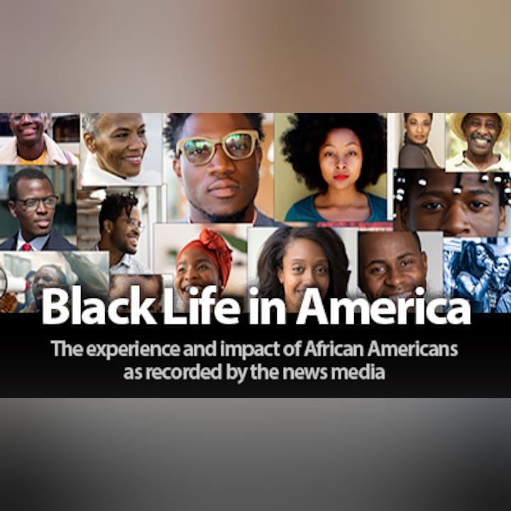 The image features diverse portraits of African Americans, highlighting their experiences and impact as reported by the media.