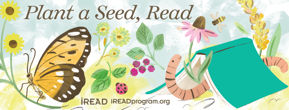 A colorful illustration promoting reading with flowers, a butterfly, and a book, featuring the slogan "Plant a Seed, Read."