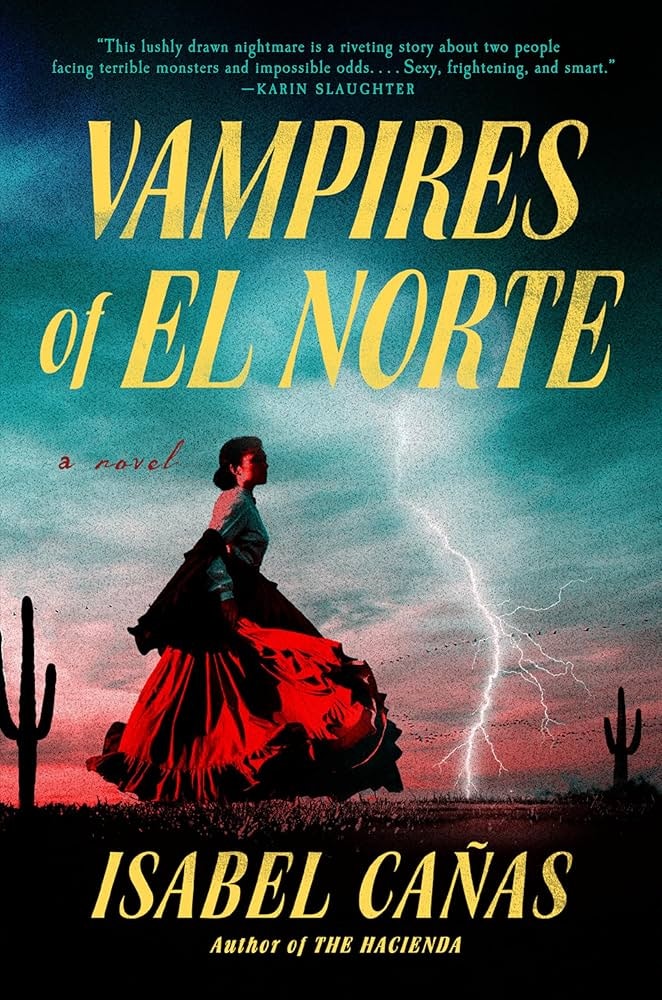 Book cover: "Vampires of El Norte" by Isabel Cañas. Features a woman with a red dress, cacti, and lightning in the background.