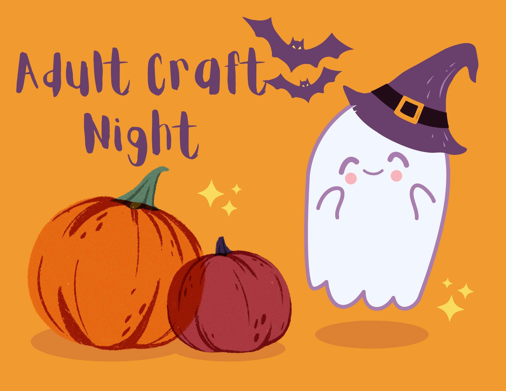 Illustration of pumpkins, a ghost wearing a witch hat, and text "Adult Craft Night" with a bat and stars.