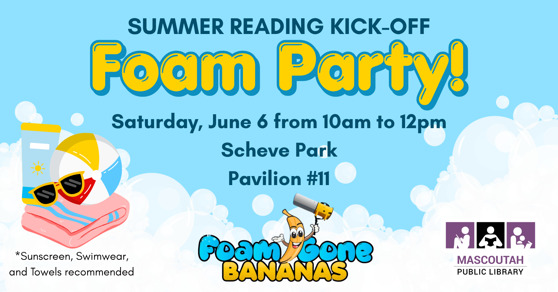 Image promotes a Summer Reading Foam Party on June 6, 10am-12pm at Scheve Park, Pavilion #11. Sunscreen and towels recommended.