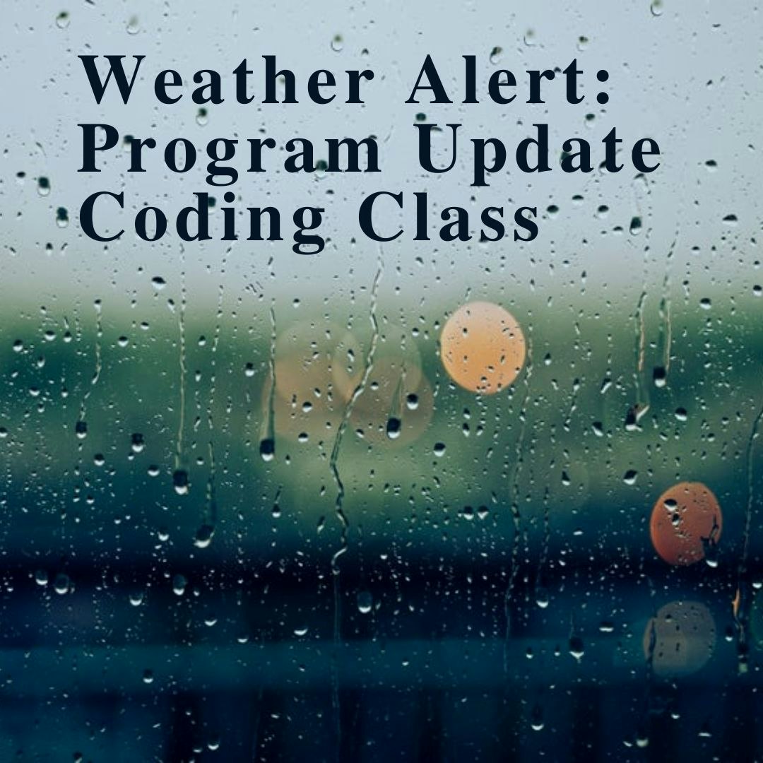 Text on a rainy window: "Weather Alert: Program Update Coding Class."