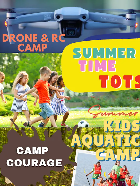A colorful flyer advertising various summer camps: Drone & RC Camp, Summer Time Tots, Camp Courage, and Kids Aquatic Camp.