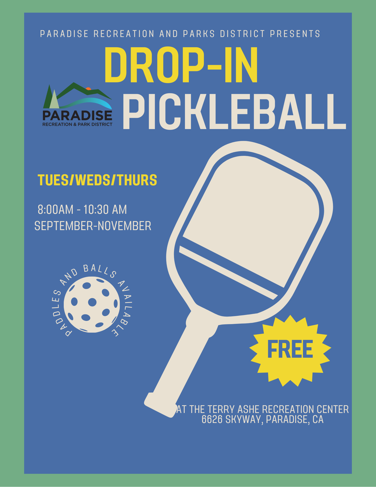 Drop-In Pickleball at Terry Ashe Rec Center, Paradise, CA. Free, Tues/Weds/Thurs, 8-10:30 AM, Sept-Nov. Paddles and balls available.