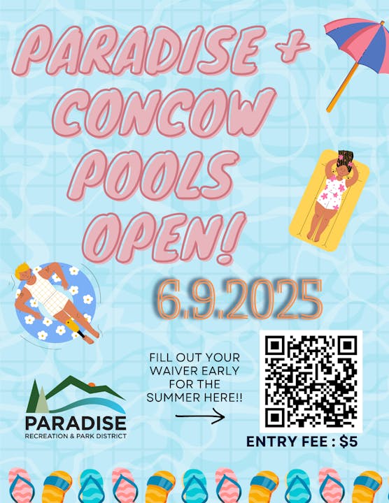Pools open 6/9/2025, Paradise Recreation & Park District. Entry: $5. Waiver via QR code.