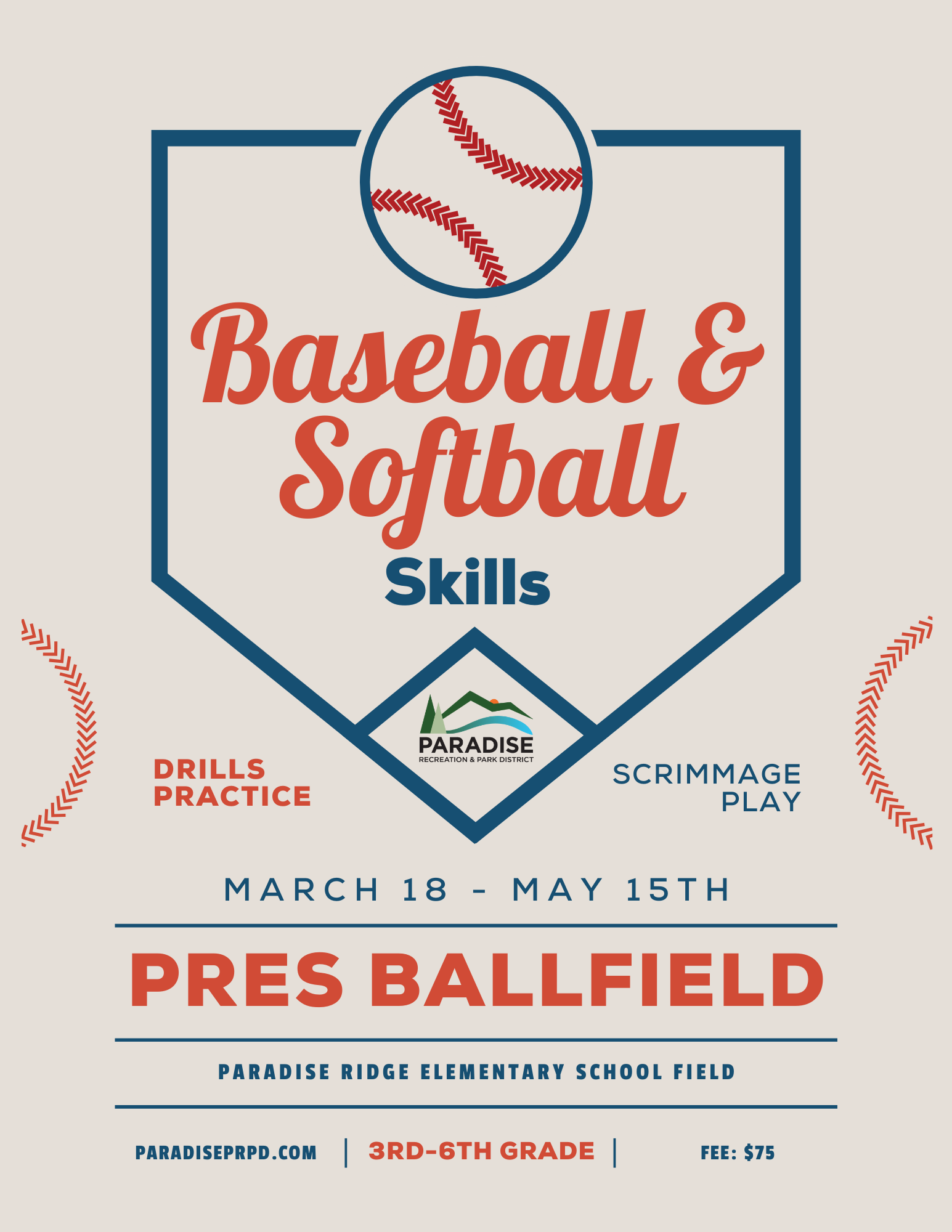 Baseball & Softball Skills sessions, March 18-May 15, at PRES Ballfield for 3rd-6th grade. Fee: $75. Paradise Ridge Elementary School Field.