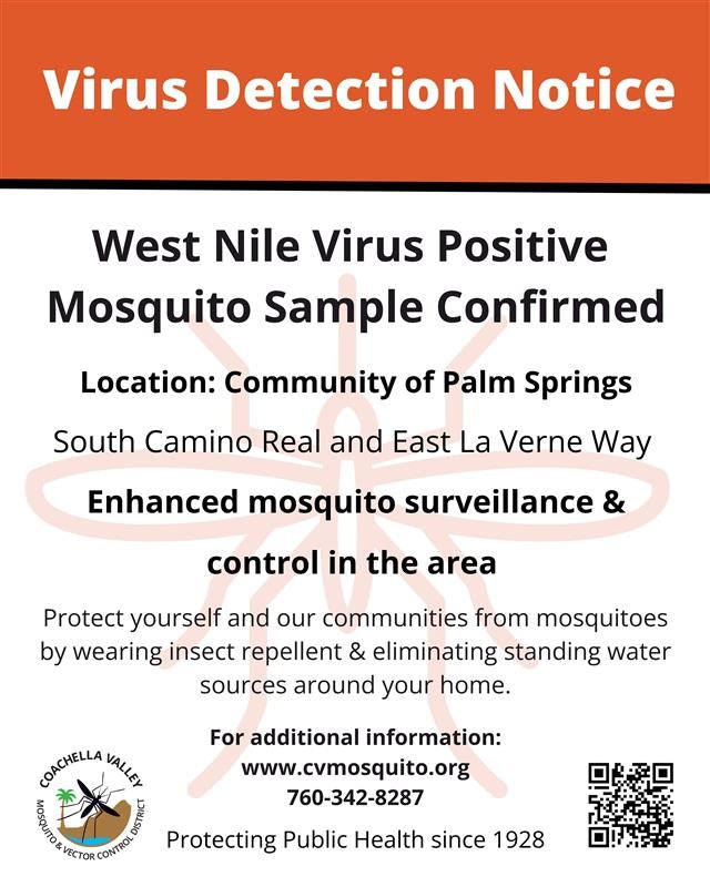 West Nile virus detected in Palm Springs. Enhanced mosquito control. Contact info for more details: cvmosquito.org / 760-342-8287.