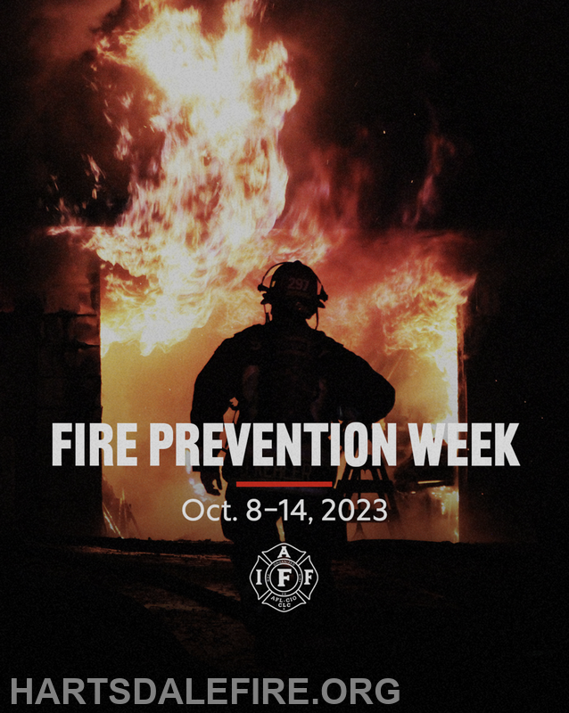 A firefighter facing flames, text "Fire Prevention Week, Oct. 8-14, 2023" with a fire department logo, website: hartsdalefire.org.