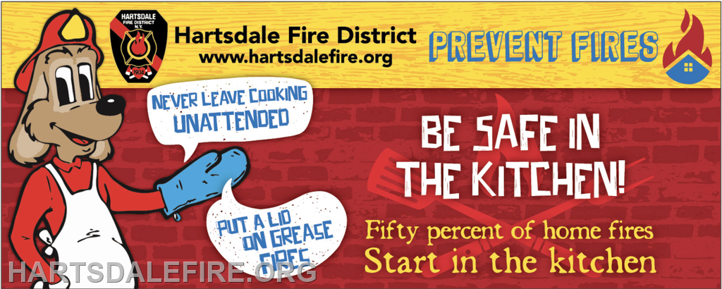 Fire safety poster: "Be Safe in the Kitchen!" Tips: Never leave cooking unattended, put a lid on grease fires. Hartsdale Fire District.
