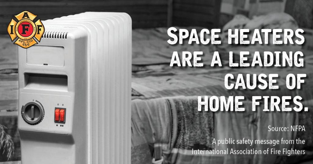 Space heater warning: "Space heaters are a leading cause of home fires." Message from the International Association of Fire Fighters.