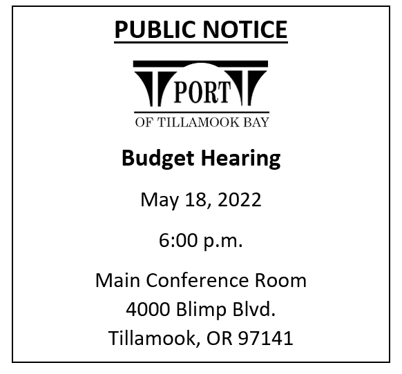 Public notice for a budget hearing on May 18, 2022, at 6:00 p.m. in the Main Conference Room, Tillamook, OR.