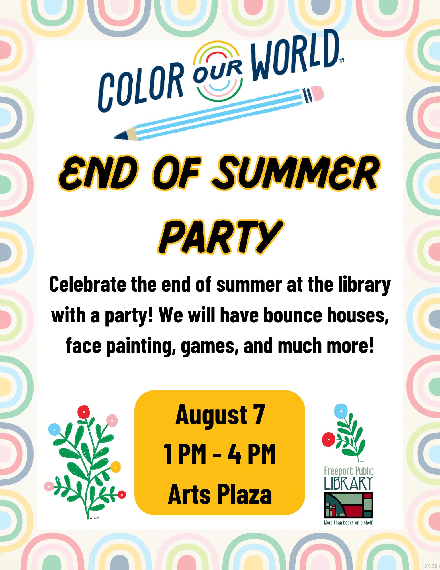 "Color Our World" end of summer party at Arts Plaza, August 7, 1-4 PM. Enjoy bounce houses, face painting, games, and more!