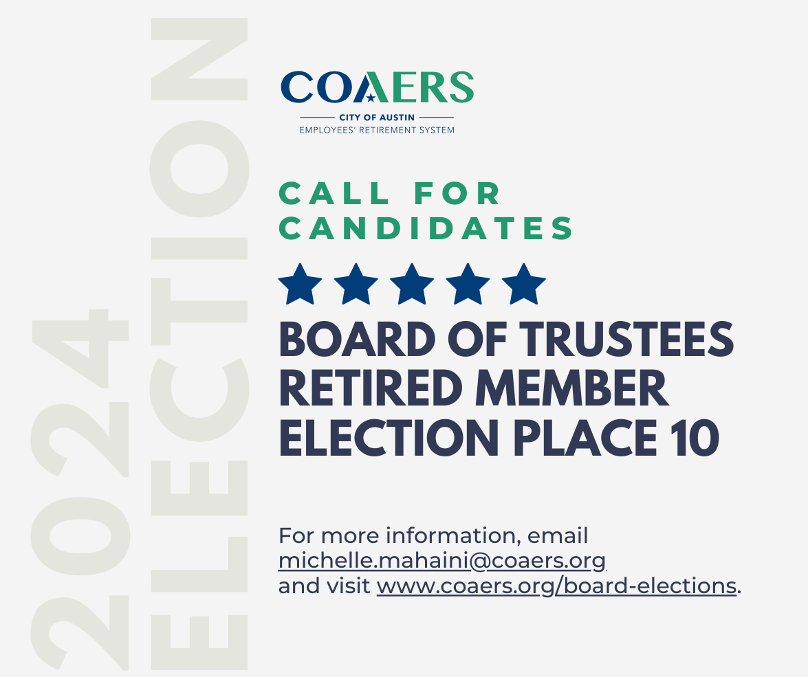A poster calling for candidates for a Board of Trustees election for retired members (Place 10) for the City of Austin Employees' Retirement System.