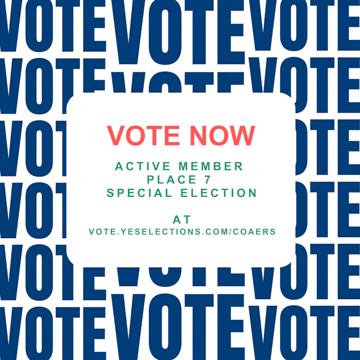 Vote now for Active Member Place 7 in a special election at vote.yeselections.com/coaters.