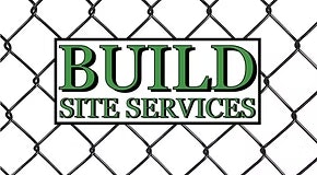 The image features a sign reading "BUILD SITE SERVICES" against a background of chain-link fencing.