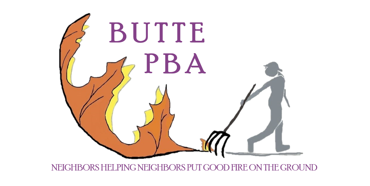 Silhouette managing fire with text: "BUTTE PBA" and "Neighbors helping neighbors put good fire on the ground."