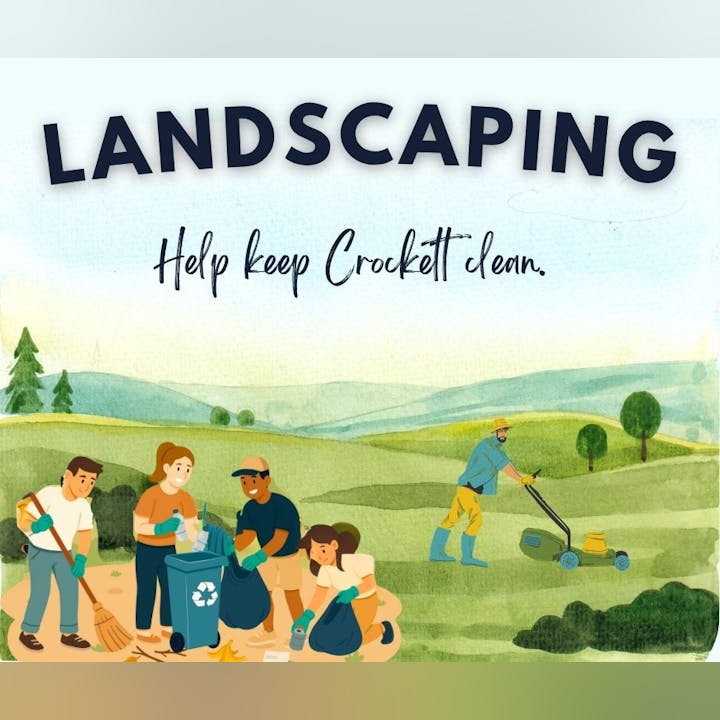 Landscape scene with people cleaning up trash and a person mowing grass. Text: "LANDSCAPING Help keep Crockett clean."