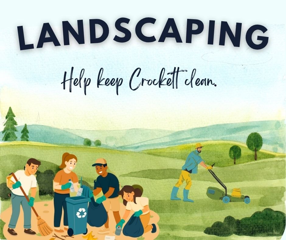 Landscape scene with people cleaning up trash and a person mowing grass. Text: "LANDSCAPING Help keep Crockett clean."