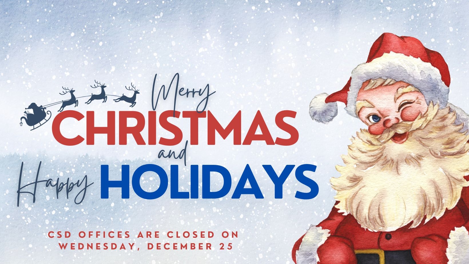 Merry Christmas and Happy Holidays message with Santa; CSD offices closed on December 25.