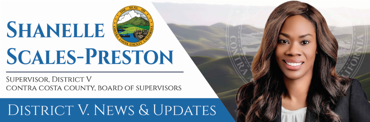 Shanelle Scales-Preston, Supervisor, District V, Contra Costa County, Board of Supervisors, with district news and updates.