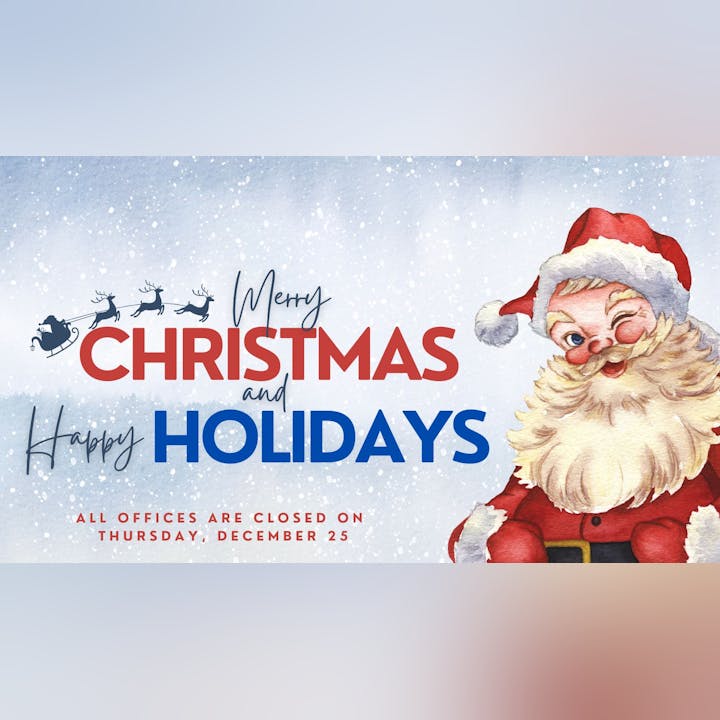A festive image wishing "Merry Christmas and Happy Holidays," with a Santa illustration, noting office closures on December 25.
