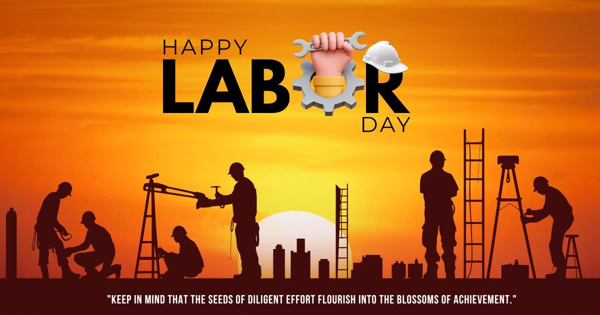 The image celebrates Labor Day with silhouettes of workers against a sunset, featuring tools and an inspirational quote.
