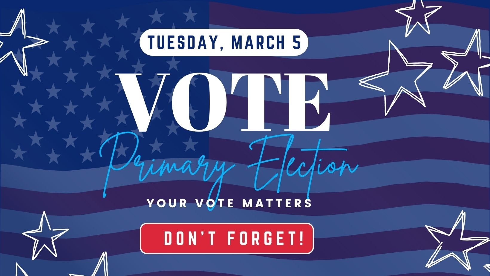 A voting reminder for a primary election set for Tuesday, March 5, with a patriotic American stars and stripes theme.