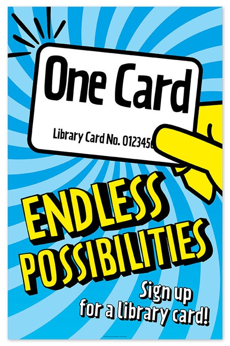 A library card poster with the text "One Card, Endless Possibilities. Sign up for a library card!" on a blue background.
