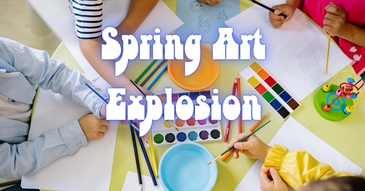 A colorful scene of kids engaging in art activities, featuring paints, brushes, and blank paper, titled "Spring Art Explosion."