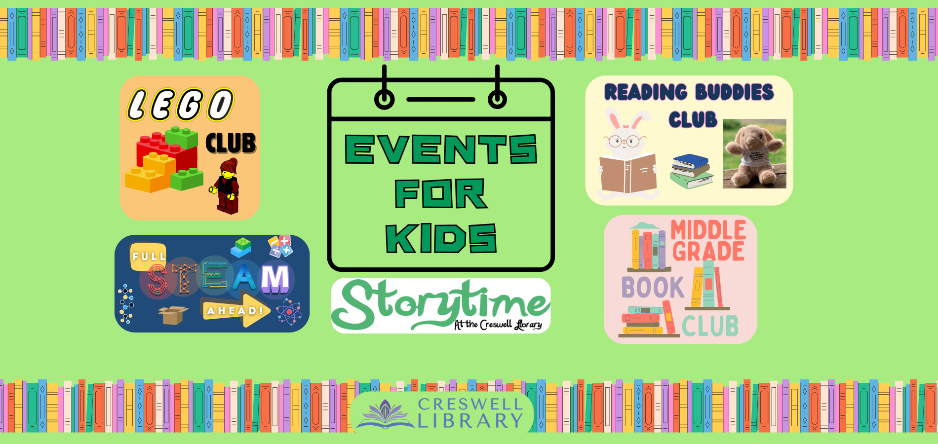 Events for kids: LEGO Club, Reading Buddies, STEAM, Storytime, Middle Grade Book Club at Creswell Library.