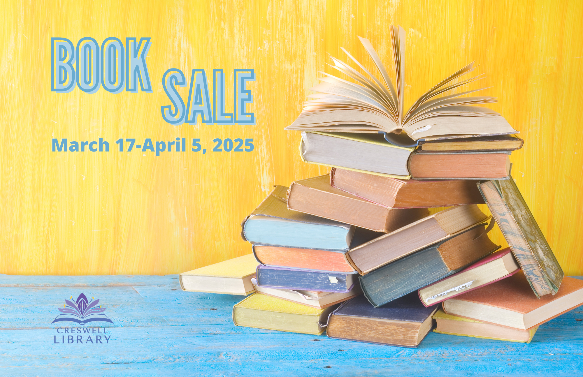 Book sale at Creswell Library from March 17-April 5, 2025. Stack of books over yellow background.