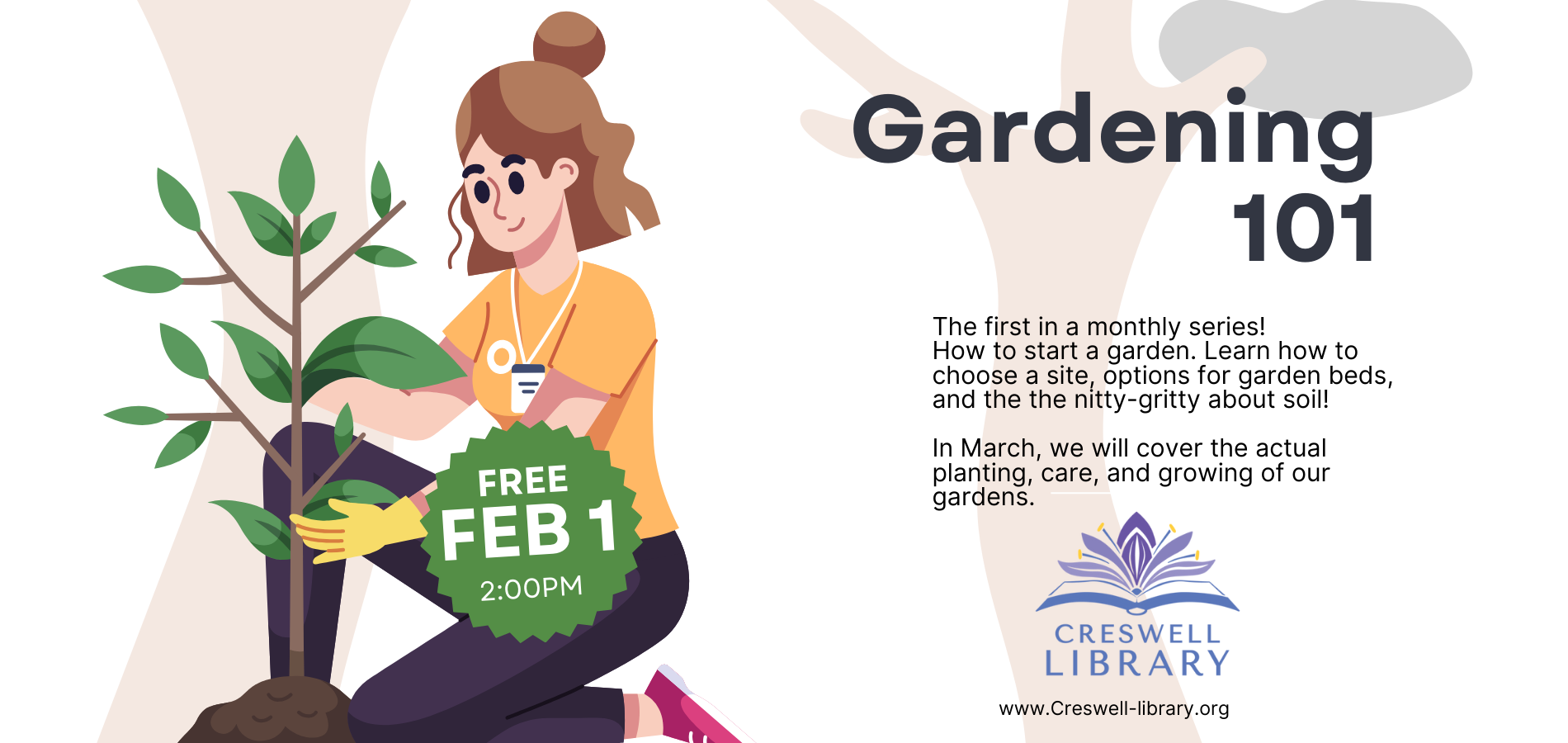 Gardening 101 event on Feb 1, 2:00 PM at Creswell Library. Learn to start a garden. Free series, monthly sessions.