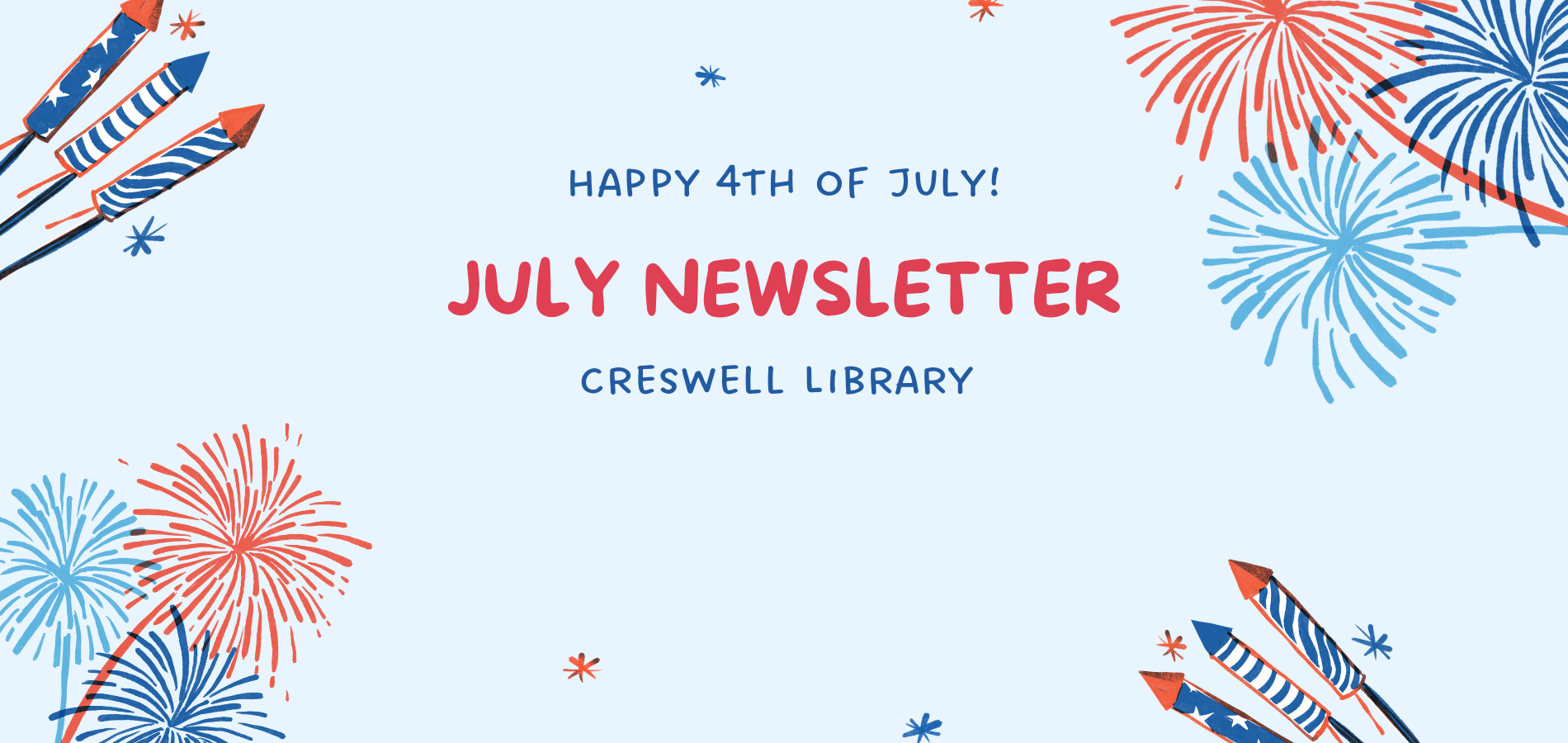 Happy 4th of July! July Newsletter. Creswell Library with fireworks and rockets.